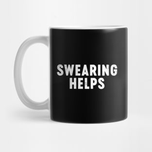 Swearing Helps Funny Mug